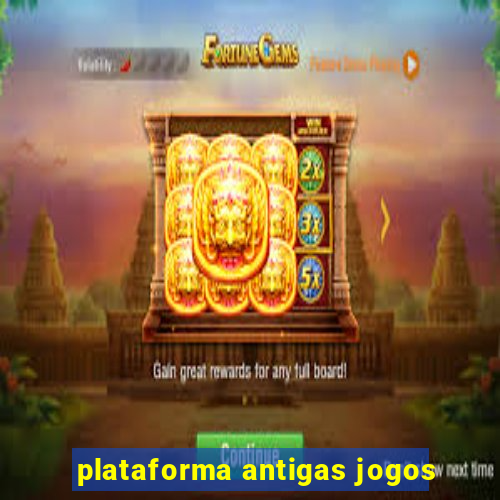 plataforma antigas jogos